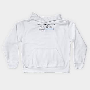 Best Undergraduate Student in the World - Citation Needed! Kids Hoodie